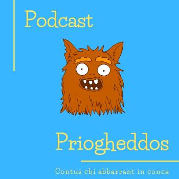 Priogheddos, unu podcast de Istòrias
