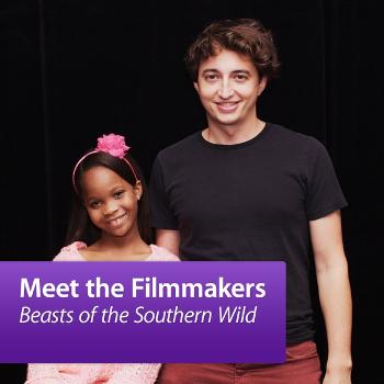 Beasts of the Southern Wild: Meet the Filmmakers