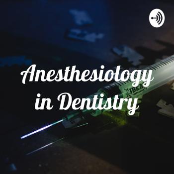 Anesthesiology in Dentistry