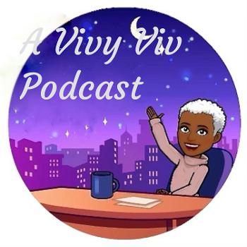 A Vivy Viv Podcast