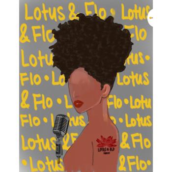 The Lotus & Flo Podcast