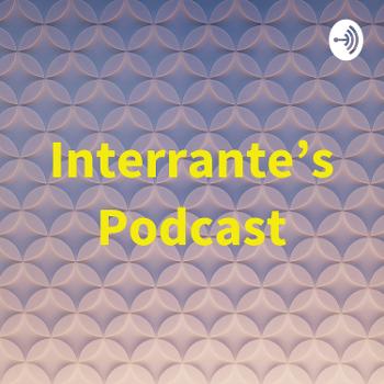Interrante's Podcast