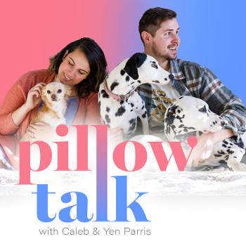 Pillow Talk with Caleb & Yen Parris