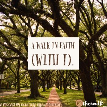 A Walk in Faith (with T).