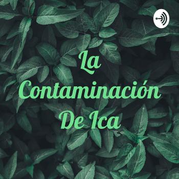 La Contaminación De Ica