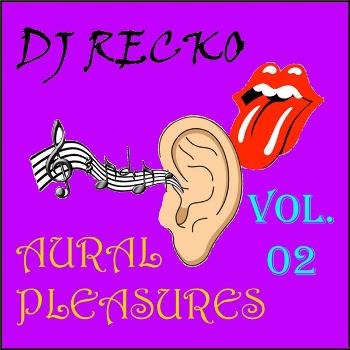 DJ Recko - Aural Pleasures Volume 2: Pre-Summer Anthems 2012