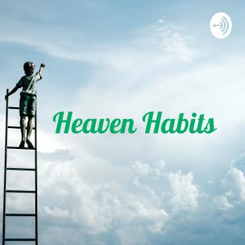 Heaven Habits : Infinity Ways To Get Succesa
