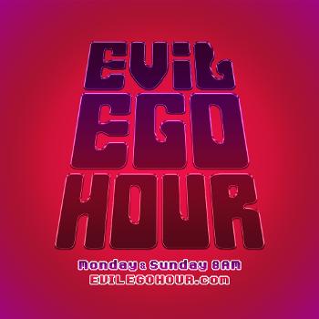 The Evil Ego Hour