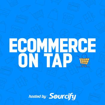 Ecommerce on Tap by Sourcify