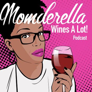 Momderella Wines A lot Podcast