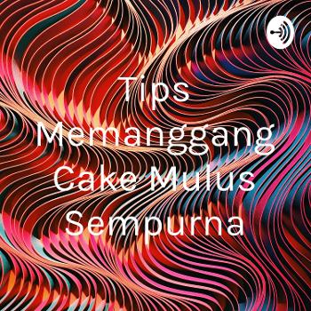 Tips Memanggang Cake Mulus Sempurna