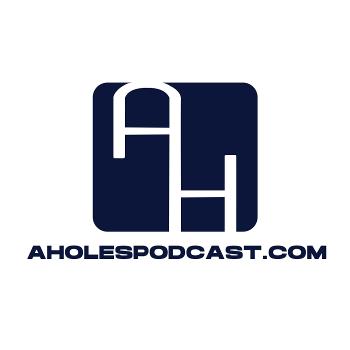 THE A-HOLES PODCAST