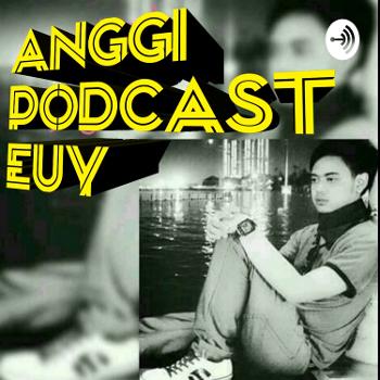 Anggi Podcast Euy