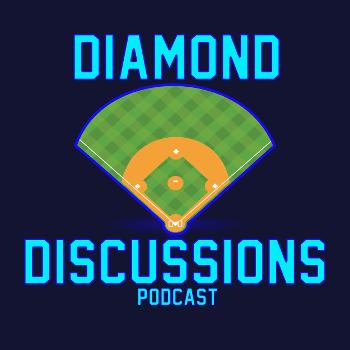 Diamond Discussions MLB Podcast