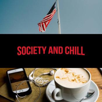 Society and Chill
