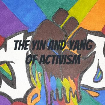 The Yin And Yang Of Activism