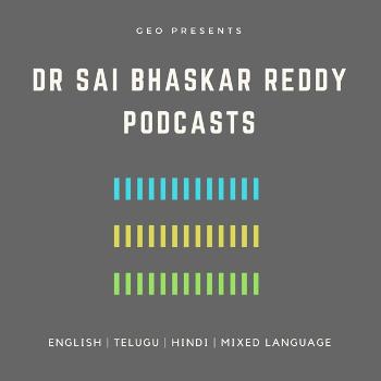 Dr Sai Bhaskar Reddy Nakka - Podcasts