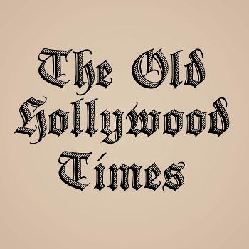 The Old Hollywood Times Podcast