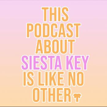 This Podcast About Siesta Key Is Like No Other