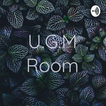 U.G.M Room