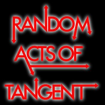 Random Acts of Tangent