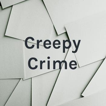 Creepy Crime