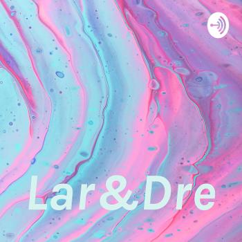 Lar&Dre