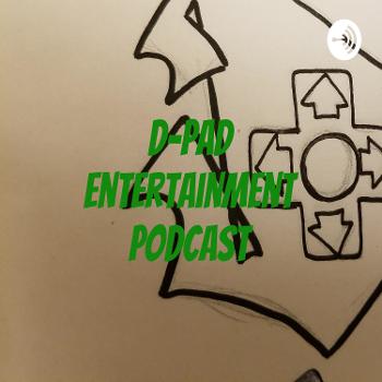 D-Pad Entertainment Podcast