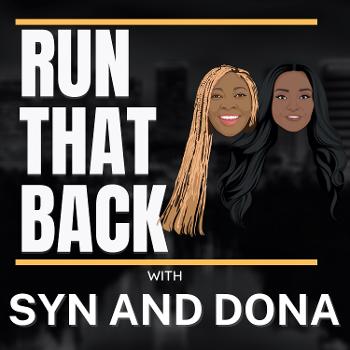 Run That Back with Syn & Dona