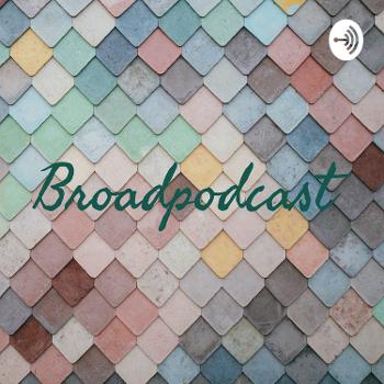 Broadpodcast