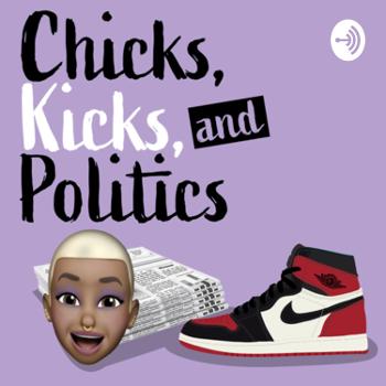 Chicks, Kicks, & Politics