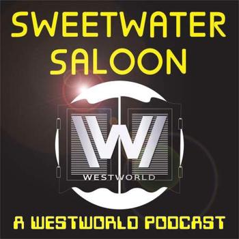 Sweetwater Saloon - A Westworld Podcast