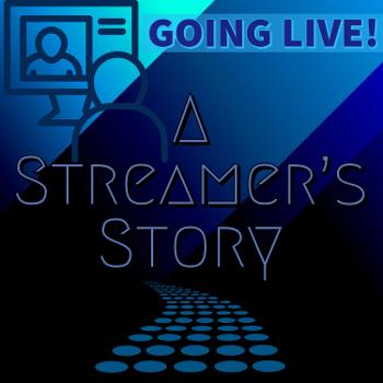 Going Live, A Streamer's Story