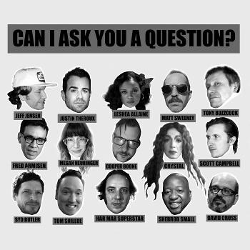 Can I Ask You a Question?