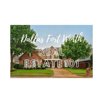 Dallas/Fort Worth Real Estate 101