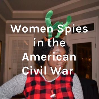 Women Spies in the American Civil War