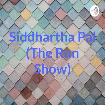 Siddhartha Pal (The Run Show)