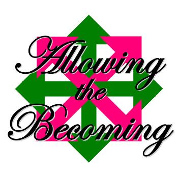 Allowing the Becoming