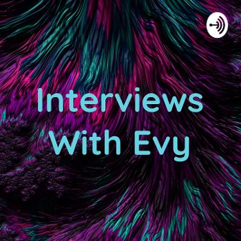 Interviews With Evy