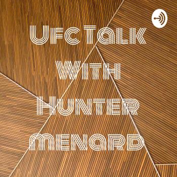 Ufc Talk With Hunter menard