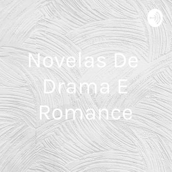 Novelas De Drama E Romance