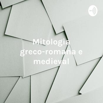 Mitologia greco-romana e medieval: uma forma de compreender a realidade