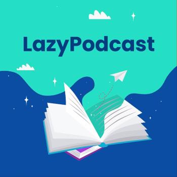 LazyPodcast