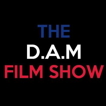 The D.A.M Film Show