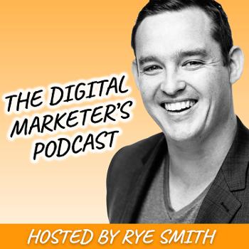 The Digital Marketer's Podcast