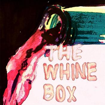 The Whine Box