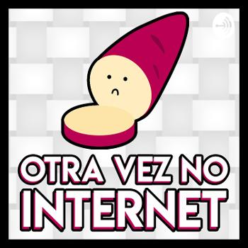 Otra Vez No Internet: El Podcast