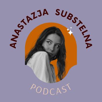 Anastazja Substelna Podcast