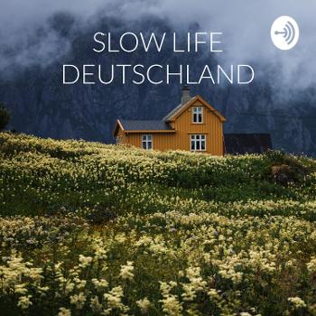 SLOW LIFE DEUTSCHLAND - DAS ORIGINAL | by Franziska Frei
