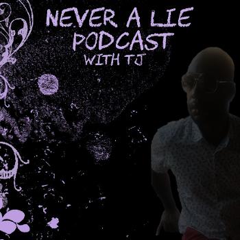 Never A Lie Podcast